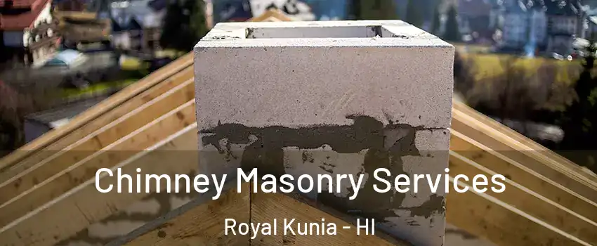  Chimney Masonry Services Royal Kunia - HI