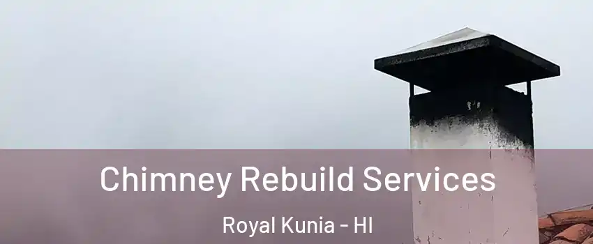  Chimney Rebuild Services Royal Kunia - HI