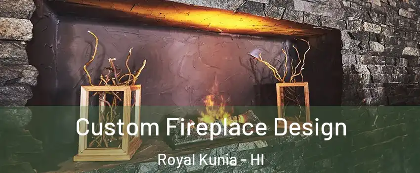  Custom Fireplace Design Royal Kunia - HI
