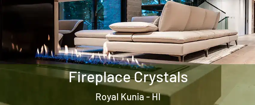  Fireplace Crystals Royal Kunia - HI