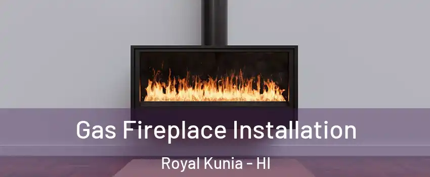  Gas Fireplace Installation Royal Kunia - HI