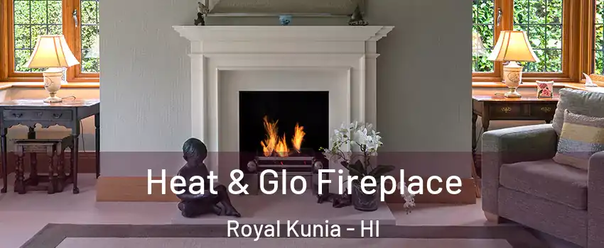 Heat & Glo Fireplace Royal Kunia - HI