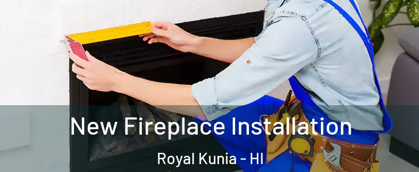  New Fireplace Installation Royal Kunia - HI